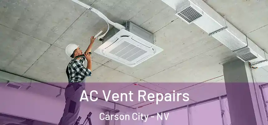 AC Vent Repairs Carson City - NV
