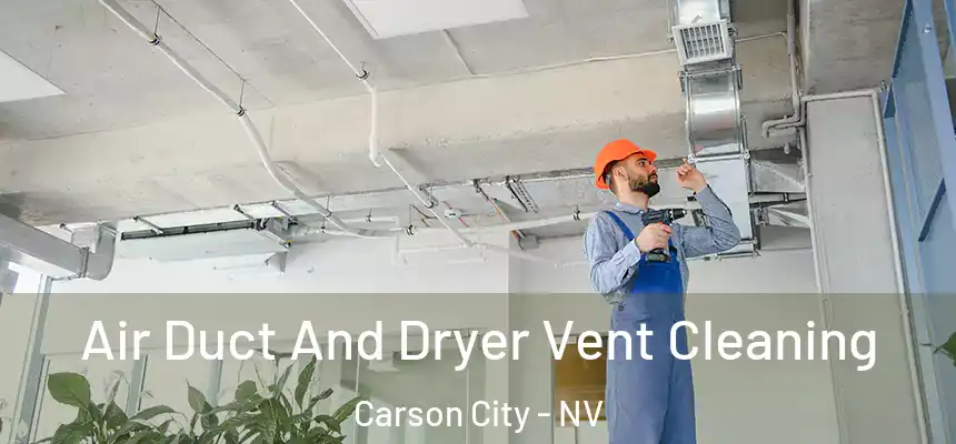 Air Duct And Dryer Vent Cleaning Carson City - NV