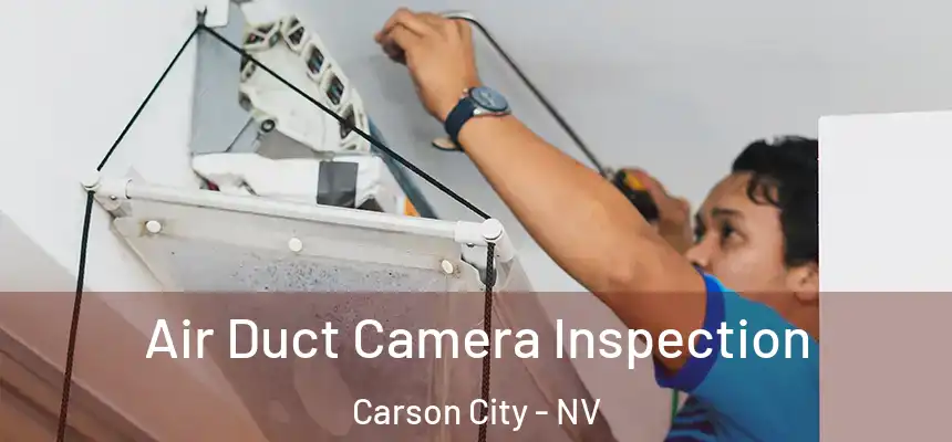 Air Duct Camera Inspection Carson City - NV