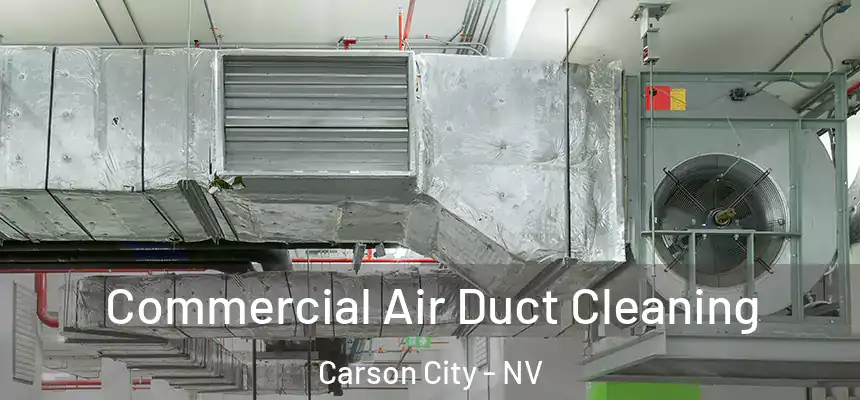 Commercial Air Duct Cleaning Carson City - NV