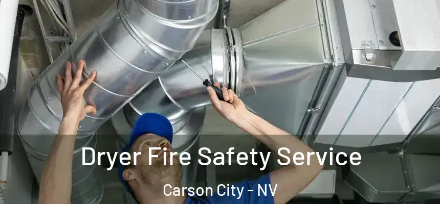 Dryer Fire Safety Service Carson City - NV