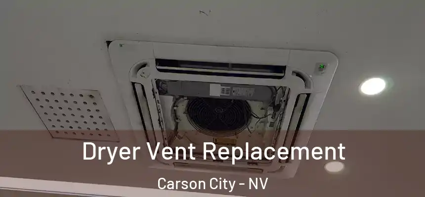 Dryer Vent Replacement Carson City - NV