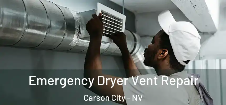  Emergency Dryer Vent Repair Carson City - NV