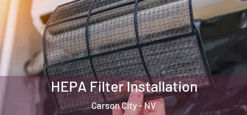 HEPA Filter Installation Carson City - NV