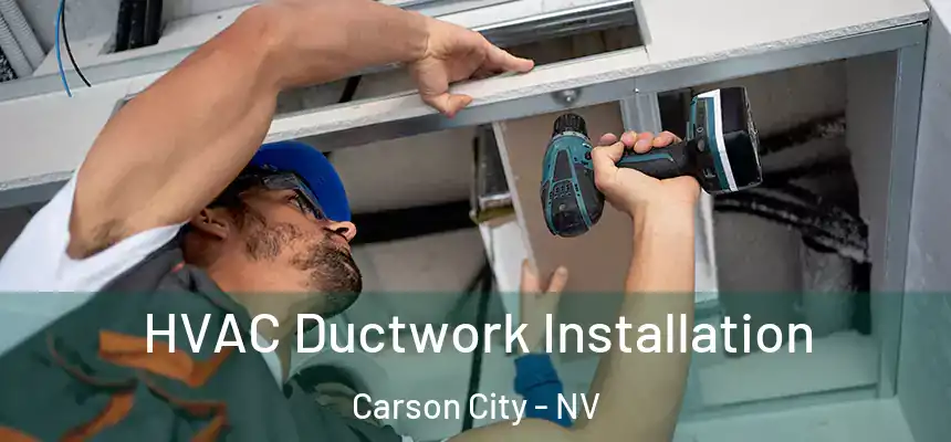 HVAC Ductwork Installation Carson City - NV