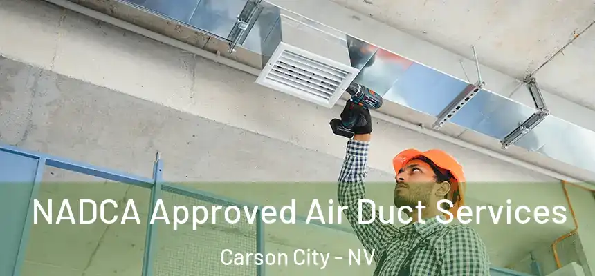 NADCA Approved Air Duct Services Carson City - NV